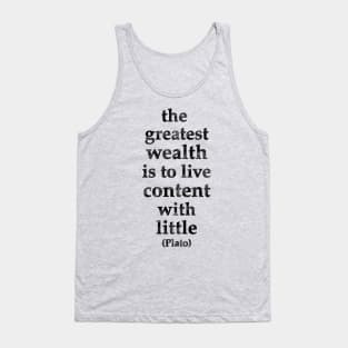 The Greatest Wealth is to Live Content with Little - Plato quote - black marble Tank Top